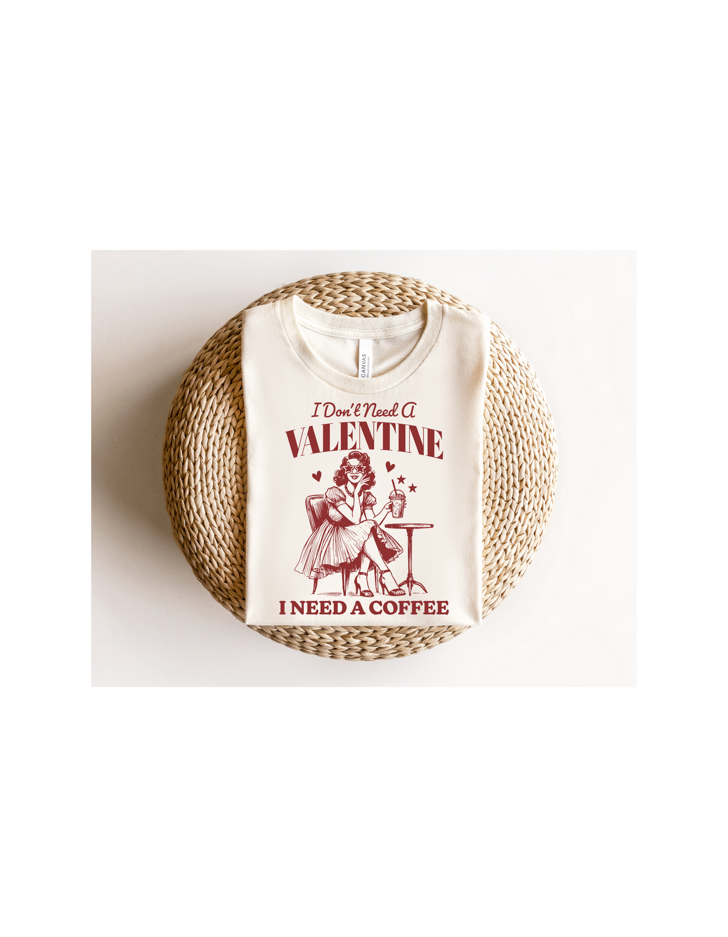 I Don't Need A Valentine Graphic Tee