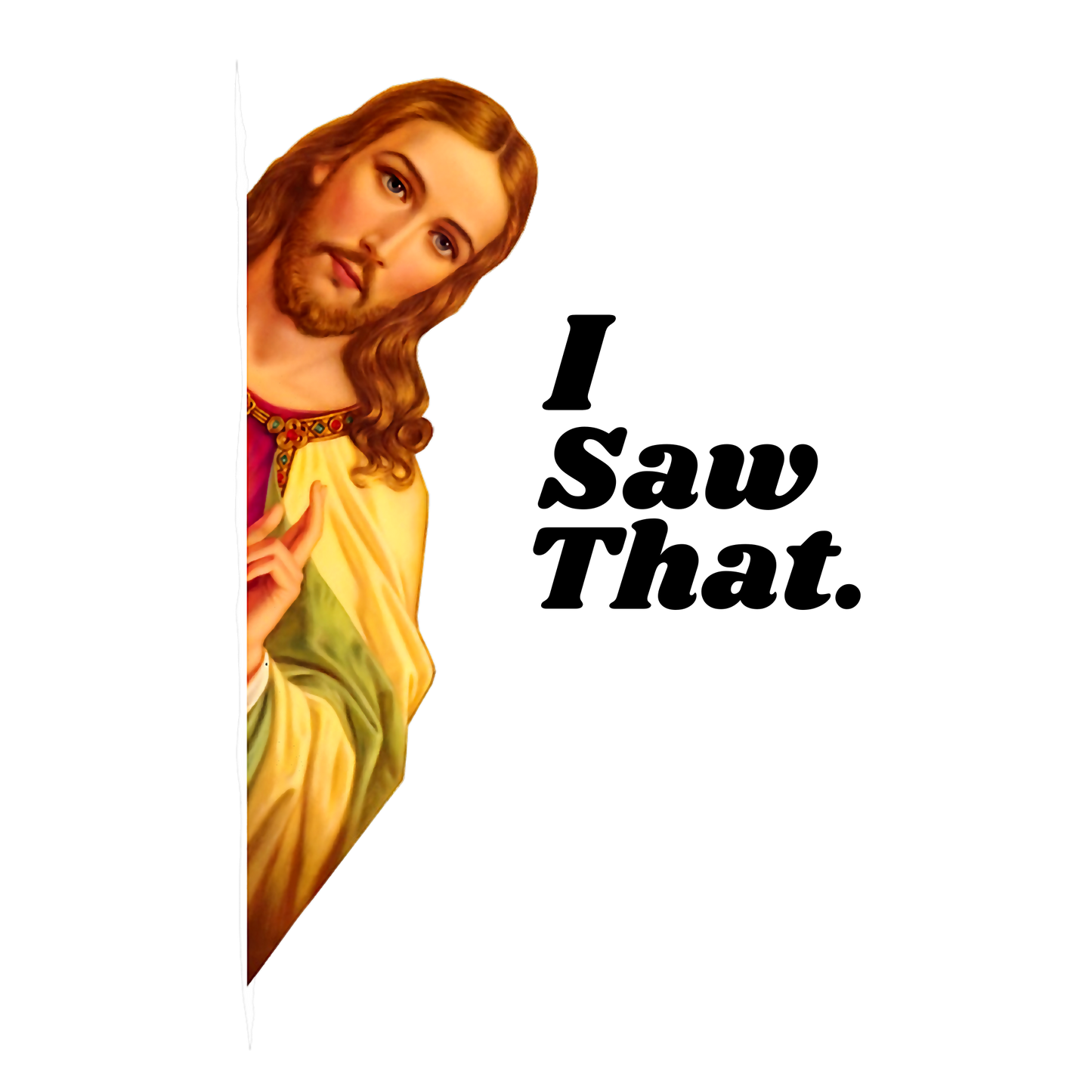 Jesus "I Saw That" Graphic Tee